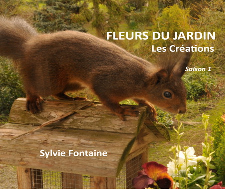 LA SAISON 1 DU CD-LIVRE NUMERIQUE-FLEURS DU JARDIN-LES CREATIONS-SYLVIE FONTAINE